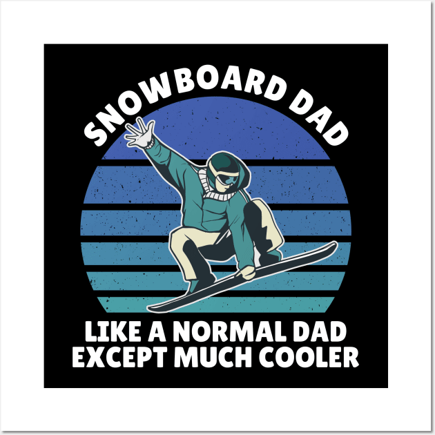 snowboard dad like a normal dad Wall Art by Jabinga